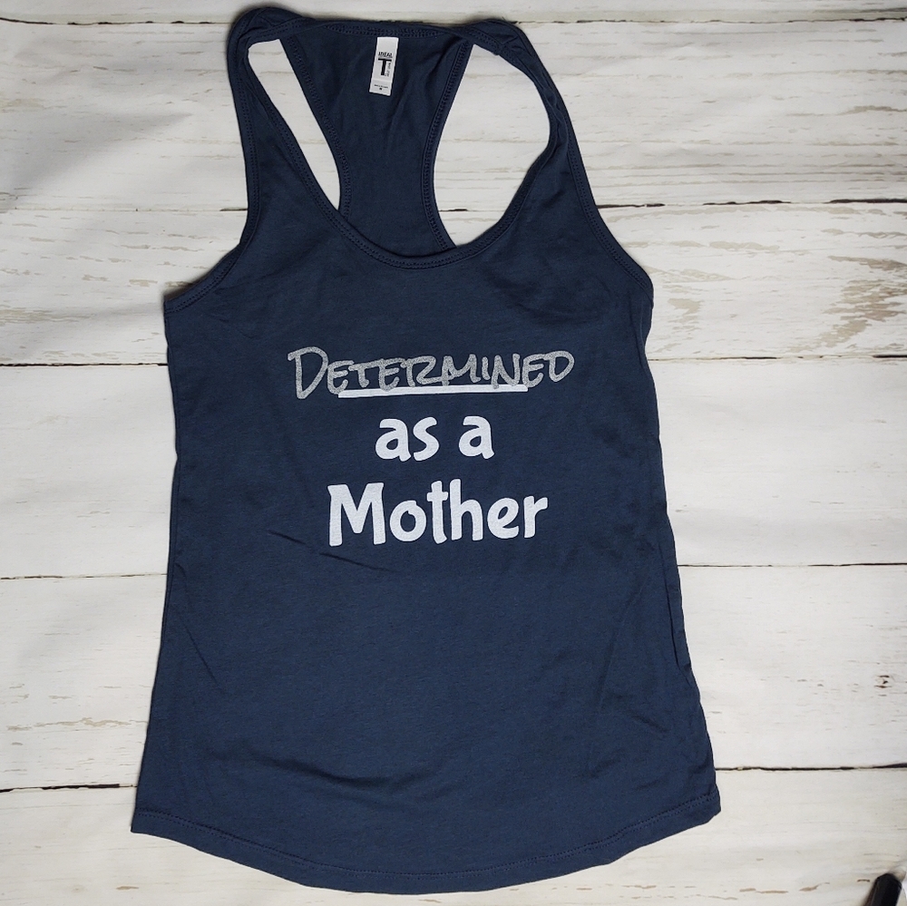 Workout tank top. Determined as a Mother